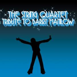 The String Quartet Tribute to Barry Manilow