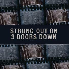 Strung Out On 3 Doors Down