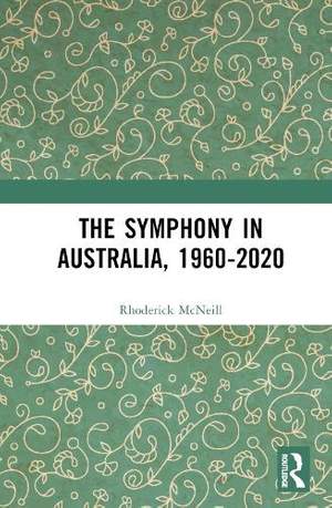 The Symphony in Australia, 1960-2020