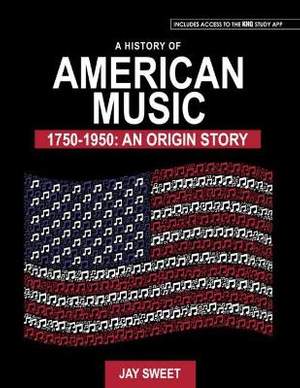 A History of American Music 1750-1950: An Origin Story