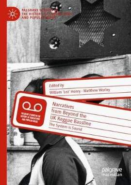 Narratives from Beyond the UK Reggae Bassline: The System is Sound