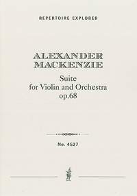 Mackenzie, Alexander Campbell: Suite for Violin and Orchestra Op. 68