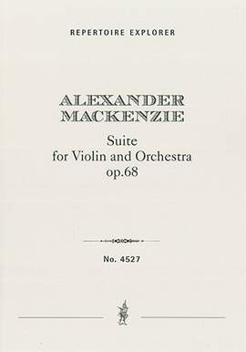 Mackenzie, Alexander Campbell: Suite for Violin and Orchestra Op. 68