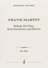 Martin, Frank: Ballade pour flûte, orchestre à cordes et piano