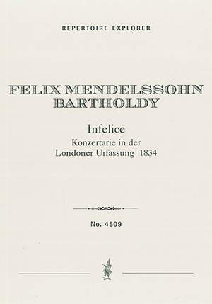 Mendelssohn-Bartholdy, Felix: Infelice, Mendelssohn's concert aria in the original London version 1834