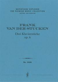 Stucken, Frank van der: Three Pieces for Piano Op. 6