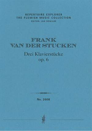 Stucken, Frank van der: Three Pieces for Piano Op. 6