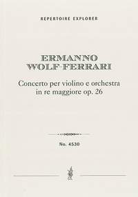 Wolf-Ferrari, Ermanno: Concerto per violino e orchestra in re maggiore op. 26