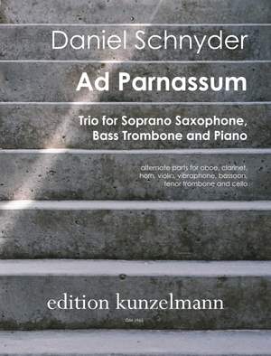 Schnyder, Daniel: Ad Parnassum, Trio für Sopransaxophon, Bassposaune und Klavier