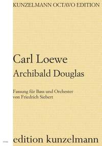 Loewe, Carl: Archibald Douglas, Op. 128