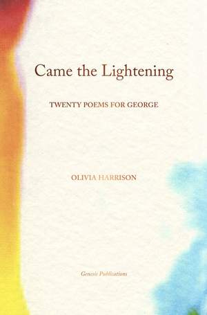 Came the Lightening, Came the Light: Twenty Poems for George