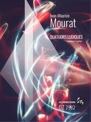 Jean-Maurice Mourat: Quatuors ludiques