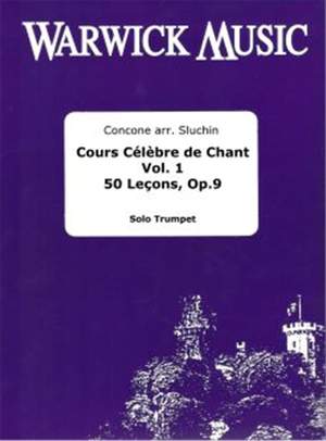 Giuseppe Concone: Cours Celebre de Chant Vol 1