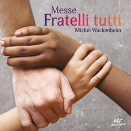 Michel Wackenheim : Messe Fratelli tutti