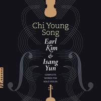 Earl Kim & Isang Yun: Complete Works for Solo Violin