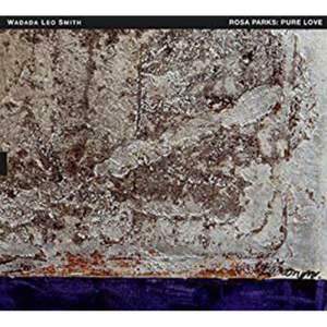 Rosa Parks: Pure Love - An Oratorio of Seven Songs