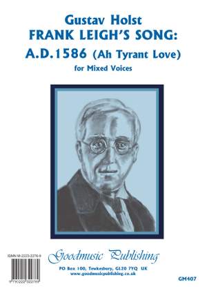 Gustav Holst: Frank Leigh's Song: A.D.1586 (Ah Tyrant Love)