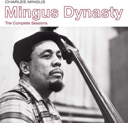 Mingus Dynasty - the Complete Sessions