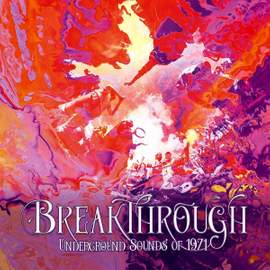 Breakthrough - Underground Sounds of 1971 (clamshell Boxset) (4cd)