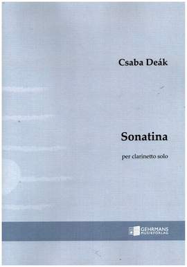 Csaba Deak: Sonatina Per Clarinetto Solo