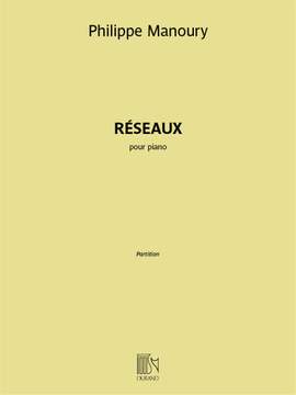 Philippe Manoury: Réseaux