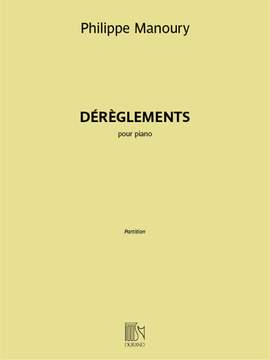 Philippe Manoury: Dérèglements