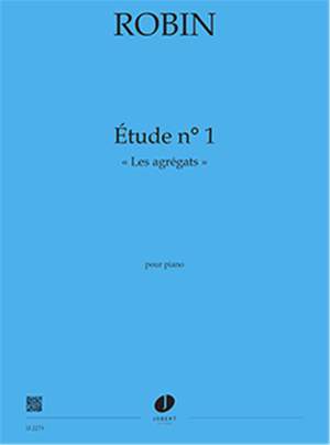 Yann Robin: Etude n°1 Les Agrégats