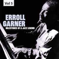 Milestones of a Jazz Legend: Erroll Garner, Vol. 5