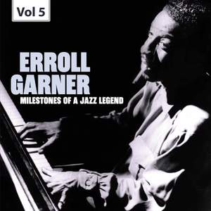 Milestones of a Jazz Legend: Erroll Garner, Vol. 5