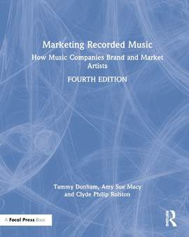Marketing Recorded Music: How Music Companies Brand and Market Artists