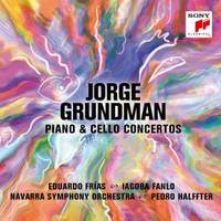 Jorge Grundman: Piano & Cello Concertos