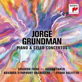 Jorge Grundman: Piano & Cello Concertos