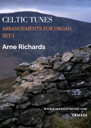 Arne Richards: Celtic Tune arrangements for Organ (Set 1)