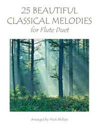 25 Beautiful Classical Melodies for Flute Duet