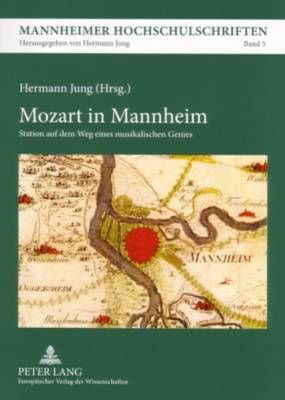 Mozart in Mannheim: Station auf dem Weg eines musikalischen Genies