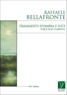 Raffaele Bellafronte: Frammenti d'ombra e luci, for Bb Clarinet