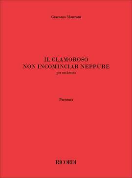 Giacomo Manzoni: Il clamoroso non incominciar neppure