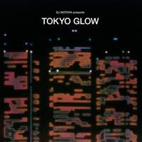 Tokyo Glow: Japanese City Pop, Funk & Boogie Selected by DJ Notoya
