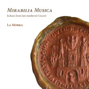 Mirabilia Musica. Echoes From Late Medieval Cracow