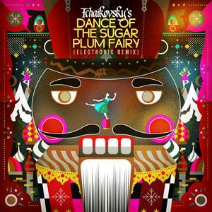 Dance of the Sugar Plum Fairy (Electronic Remix)
