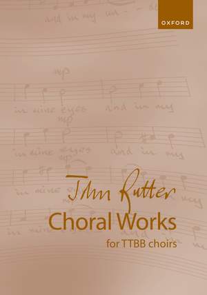 Rutter, John: John Rutter Choral Works for TTBB choirs