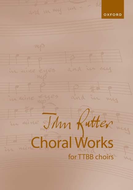 Rutter, John: John Rutter Choral Works for TTBB choirs