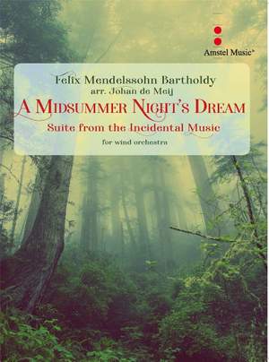 Felix Mendelssohn Bartholdy: A Midsummer Night's Dream