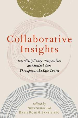 Collaborative Insights: Interdisciplinary Perspectives on Musical Care Throughout the Life Course