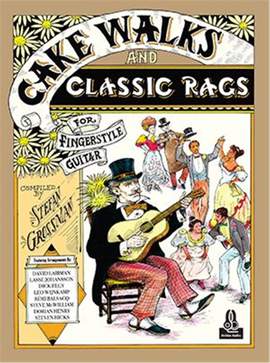 Stefan Grossman: Cake Walks and Classic Rags