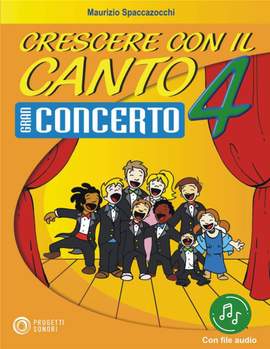 Maurizio Spaccazocchi: Crescere Con Il Canto Vol 4 Gran Concerto