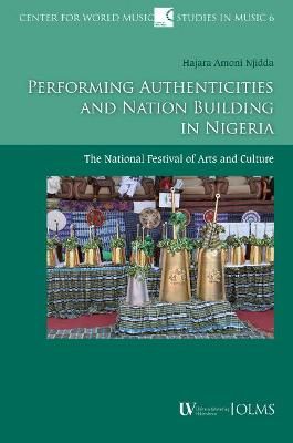 Performing Authenticities and Nation Building in Nigeria