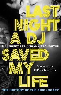 Last Night a DJ Saved My Life: The History of the Disc Jockey