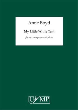 Anne Boyd: My Little White Tent