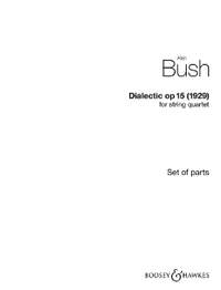Bush, A: Dialectic op. 15